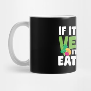 If It's Not Vegan I'm Not Eating It Mug